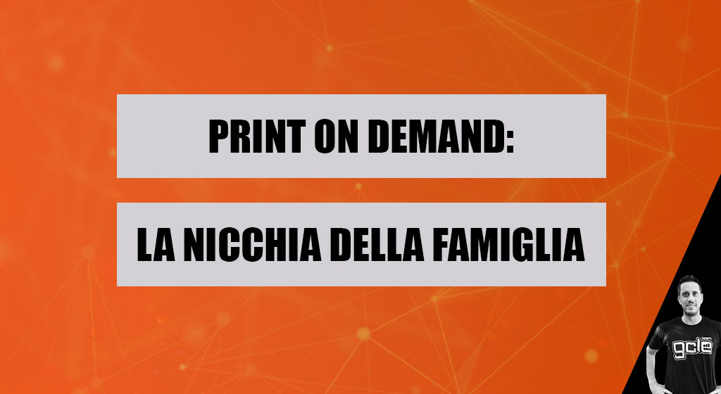 print-on-demand-nicchia-famiglia