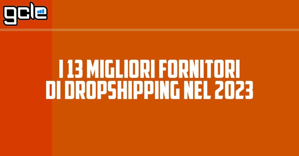 I 13 migliori fornitori di dropshipping nel 2023